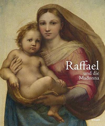 Raffael und die Madonna von Hirmer Verlag GmbH